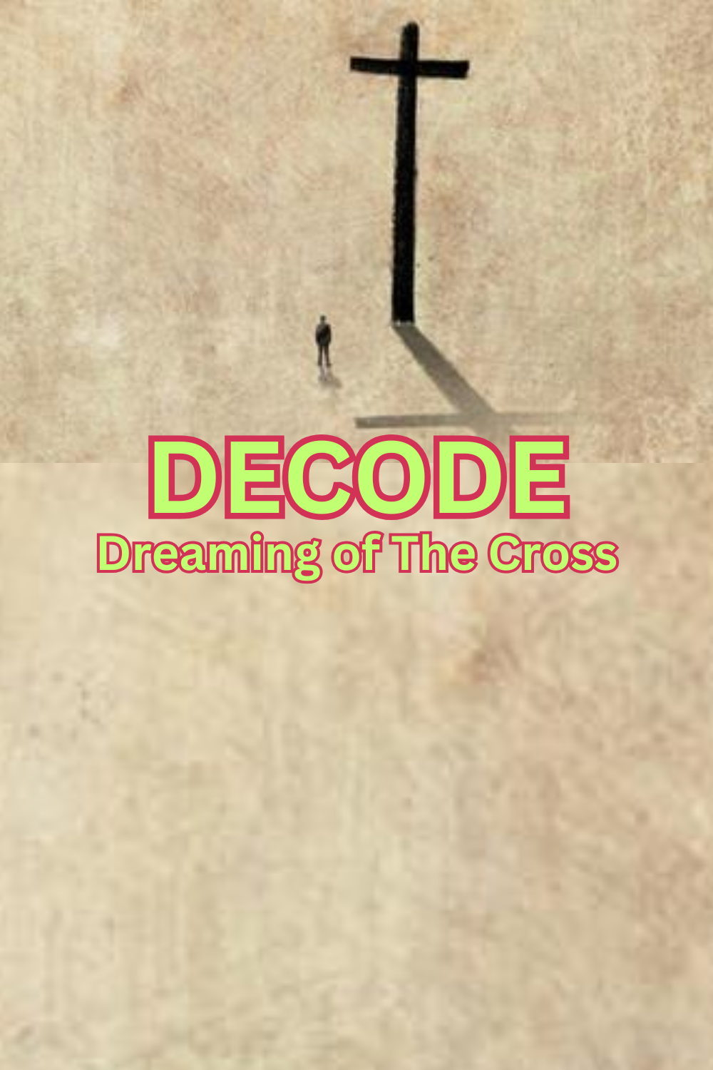 Unveiling the Symbolism of the Cross in Dreams