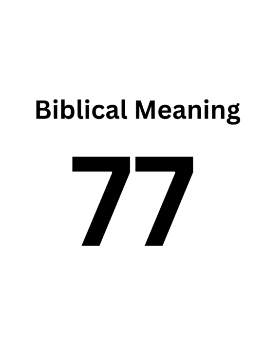 Biblical Meaning of Number 77: A Double Measure of Divine Perfection and Blessing