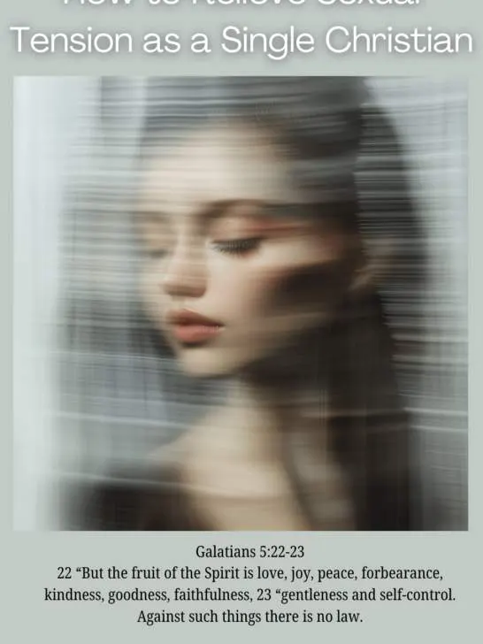How to Relieve Sexual Tension as a Single Christian: A Guide to Purity and Self-Control